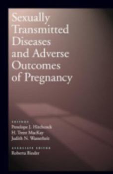 Hardcover Sexually Transmitted Diseases and Adverse Outcomes of Pregnancy Book