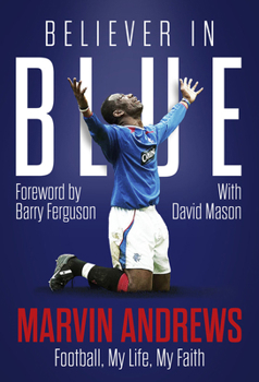 Hardcover Believer in Blue: Marvin Andrews, Football, My Life, My Faith Book