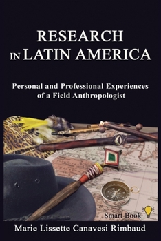 Paperback Research in Latin America: Personal and Professional Experiences of a Field Anthropologist Book