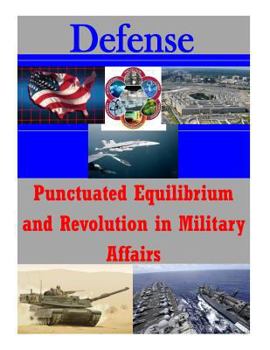 Paperback Punctuated Equilibrium and Revolution in Military Affairs Book