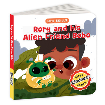 Hardcover Rory and His Alien Friend Bobo (Life Skills Series): First Kindness Story an Illustrated Storybook for Children, Teaching Lessons for Building Compass Book