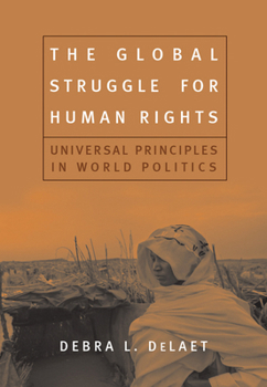 Paperback The Global Struggle for Human Rights: Universal Principles in World Politics Book
