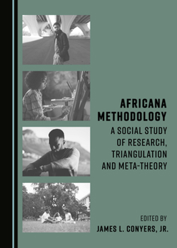 Paperback Africana Methodology: A Social Study of Research, Triangulation and Meta-Theory Book