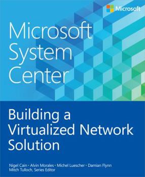 Paperback Microsoft System Center: Building a Virtualized Network Solution Book