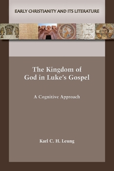 Paperback The Kingdom of God in Luke's Gospel: A Cognitive Approach Book
