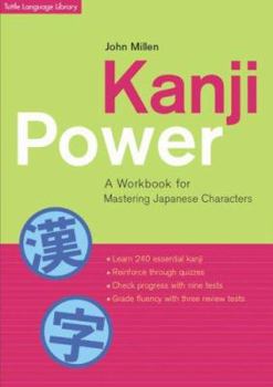Paperback Kanji Power: A Workbook for Mastering Japanese Characters a Workbook for Mastering Japanese Characters Book