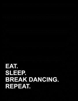 Paperback Eat Sleep Break Dancing Repeat: Appointment Book 4 Columns Book