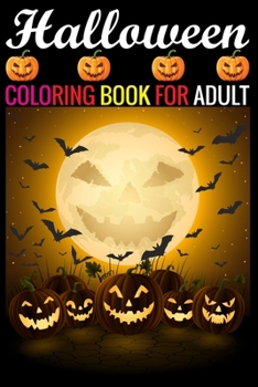 Paperback Halloween Coloring Book For Adult: (Coloring Books for Adults) Book