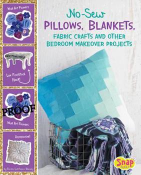 Hardcover No-Sew Pillows, Blankets, Fabric Crafts, and Other Bedroom Makeover Projects Book