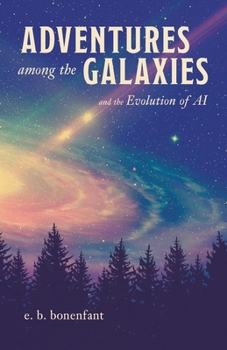 Paperback Adventures among the Galaxies: and the Evolution of AI Book