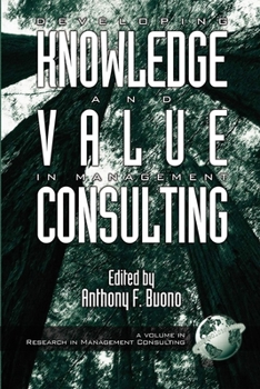 Paperback Developing Knowledge and Value in Management Consulting Book