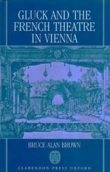 Hardcover Gluck and the French Theatre in Vienna Book