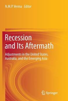 Paperback Recession and Its Aftermath: Adjustments in the United States, Australia, and the Emerging Asia Book