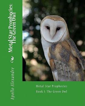 Paperback Metal Star Prophecy: The Green Owl Book