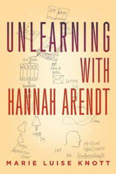 Hardcover Unlearning with Hannah Arendt Book