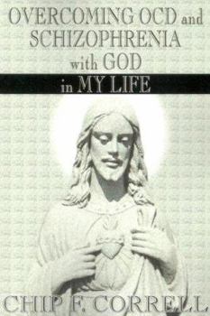 Paperback Overcoming OCD and Schizopherenia with God in My Life Book