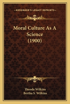 Paperback Moral Culture As A Science (1900) Book