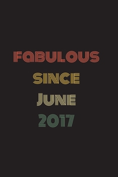 Paperback Fabulous Since June 2017: Blank Lined Birthday Notebook Book