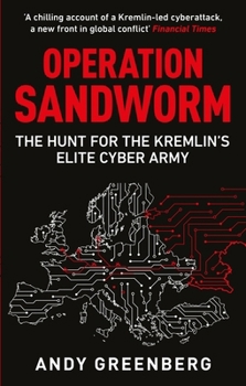 Paperback Operation Sandworm: The Hunt for the Kremlin's Elite Cyber Army Book