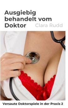 Paperback Ausgiebig behandelt vom Doktor [German] Book