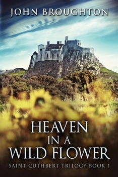 Paperback Heaven In A Wild Flower: Tale Of An Anglo-Saxon Leatherworker On Lindisfarne [Large Print] Book