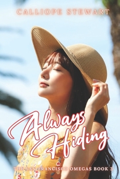 Always Hiding - Book #3 of the San Francisco Omegas