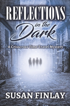 Paperback Reflections in the Dark: A Crisscross Time Travel Mystery Book