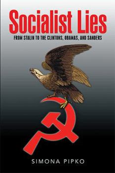 Hardcover Socialist Lies: From Stalin to the Clintons, Obamas, and Sanders Book