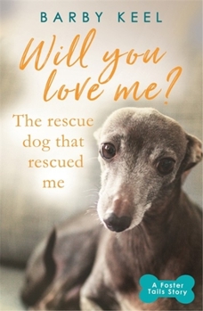 Paperback Will You Love Me?: The Rescue Dog That Rescued Me Book