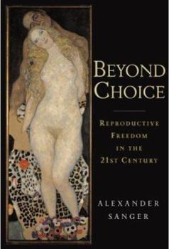 Hardcover Beyond Choice: Reproductive Freedom in the 21st Century Book