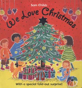 Hardcover We Love Christmas: With a Special Fold-Out Surprise!. Sam Childs Book