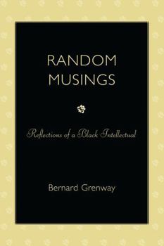 Paperback Random Musings: Reflections of a Black Intellectual Book