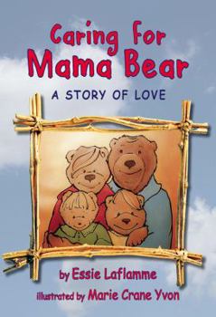 Hardcover Caring for Mama Bear: A Story of Love Book