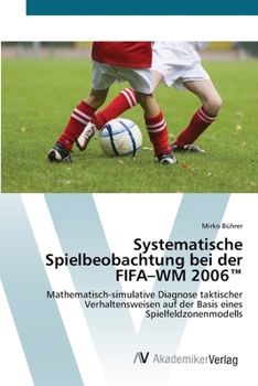 Paperback Systematische Spielbeobachtung bei der FIFA-WM 2006(TM) [German] Book