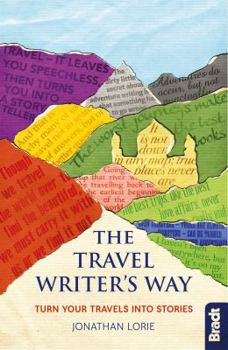 Paperback The Travel Writer's Way: Turn Your Travels Into Stories Book