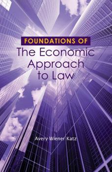 Paperback Foundations of The Economic Approach to Law (The Foundations of Law Series) Book