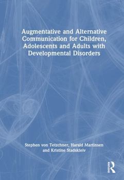 Hardcover Augmentative and Alternative Communication for Children, Adolescents and Adults with Developmental Disorders Book