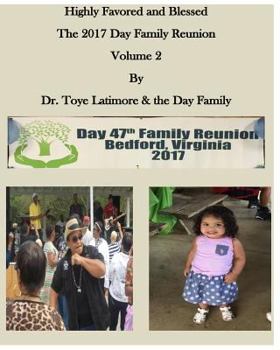 Highly Favored and Blessed: The 2017 Day Family Reunion Volume 2