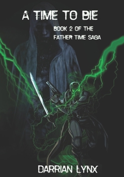 Paperback A Time to Die: Book 2 of the Father Time Saga Book