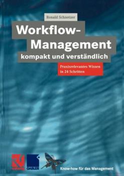Paperback Workflow-Management Kompakt Und Verständlich: Praxisorientiertes Wissen in 24 Schritten [German] Book