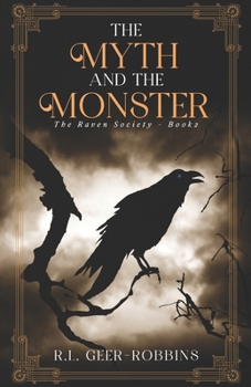 The Myth and the Monster - Book #2 of the Raven Society