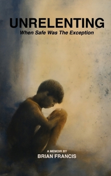 Hardcover Unrelenting: When Safe was the Exception Book