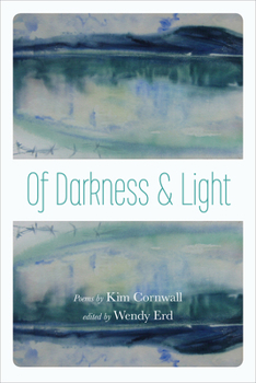 Paperback Of Darkness and Light: Poems by Kim Cornwall Book