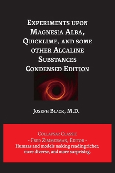 Paperback Experiments upon Magnesia Alba, Quicklime, and some other Alcaline Substances Book