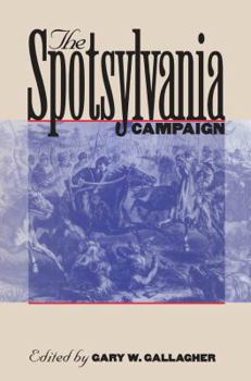 The Spotsylvania Campaign - Book  of the Military Campaigns of the Civil War