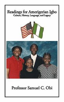 Paperback Readings for Amerigerian Igbo: Culture, History, Language, and Legacy Book