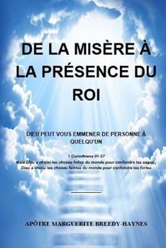 De la Misere a la Presence du Roi : Dieu Peut Vous Emmener de Personne ? Quelqu'un