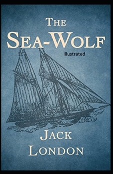 Paperback The Sea Wolf Illustrated Book