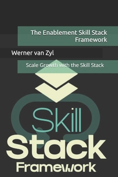Paperback The Enablement Skill Stack Framework: Scale Growth with the Skill Stack Book