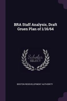 Paperback BRA Staff Analysis, Draft Gruen Plan of 1/16/64 Book